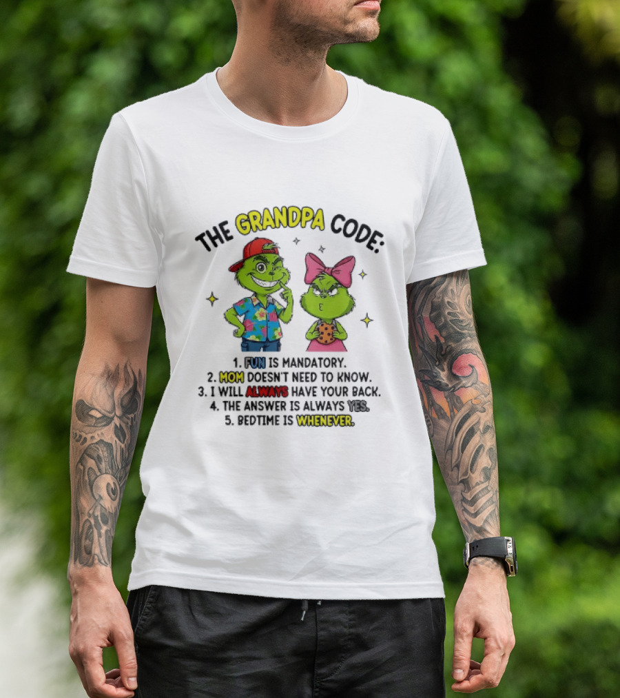 The Grandpa Code Fun Is Mandatory Mom Doesn't Need To Know Always Have Your Back The Answer Is Always Yes Bedtime Is Whenever T-Shirt