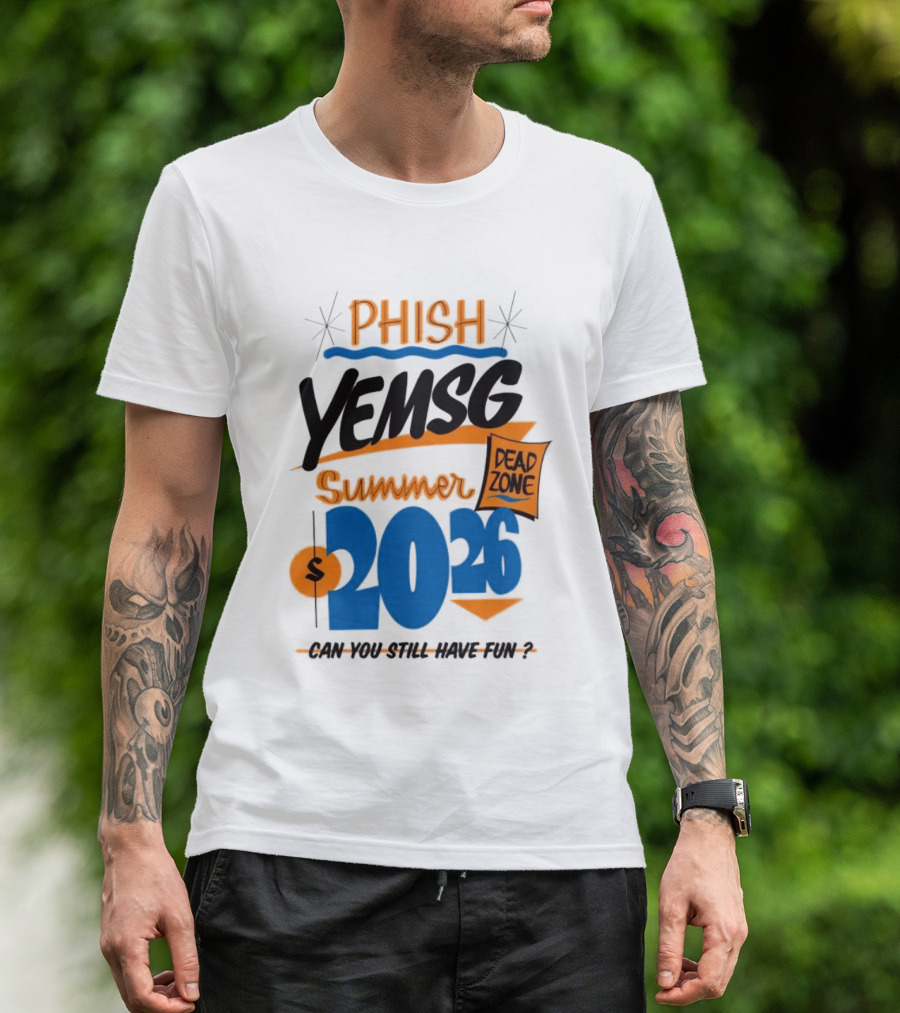 PHISH YEMSG Summer 2026 Dead Zone Can You Still Have Fun T-Shirt