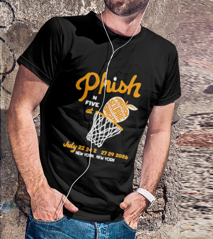 Phish In Five Madison Square Garden July 22 23 24 25 2026 New York T-Shirt