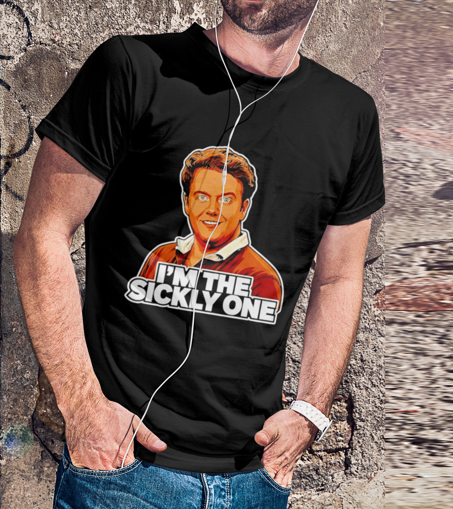 I'm The Sickly One T-Shirt