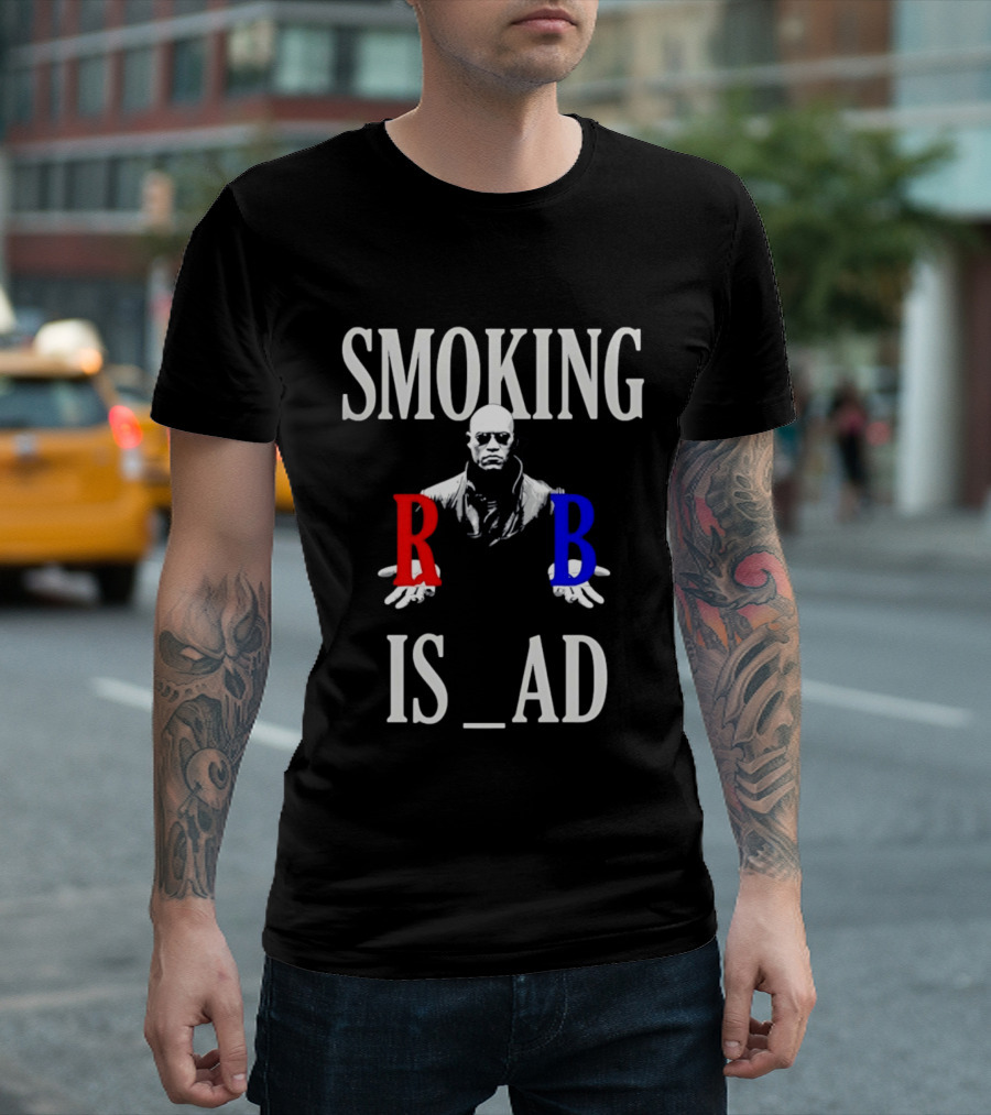 SMOKING IS BAD Morpheus Red Blue Pill The Matrix T-Shirt