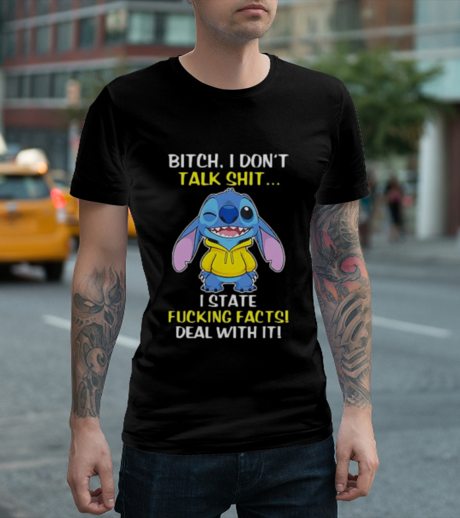 Bitch I Don't Talk Shit I State Fucking Facts Deal With It Stitch Winking Yellow T-Shirt