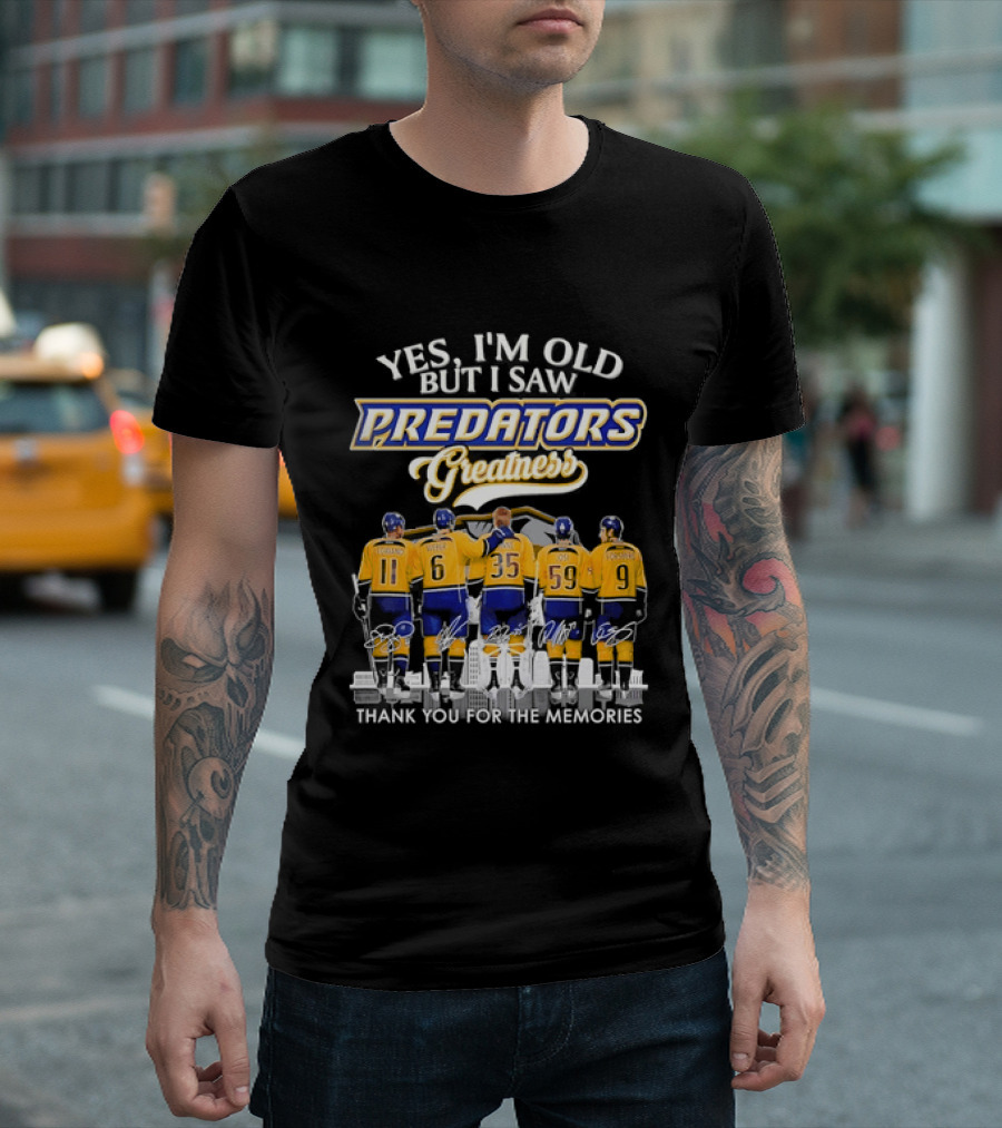 Yes I'm Old But I Saw Predators Greatness Thank You For The Memories T-Shirt