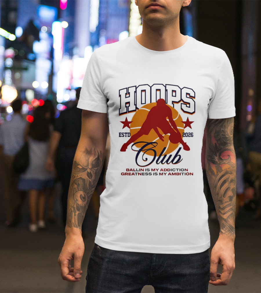 Hoops Club ESTD 2026 Ballin Is My Addiction Greatness Is My Ambition T-Shirt