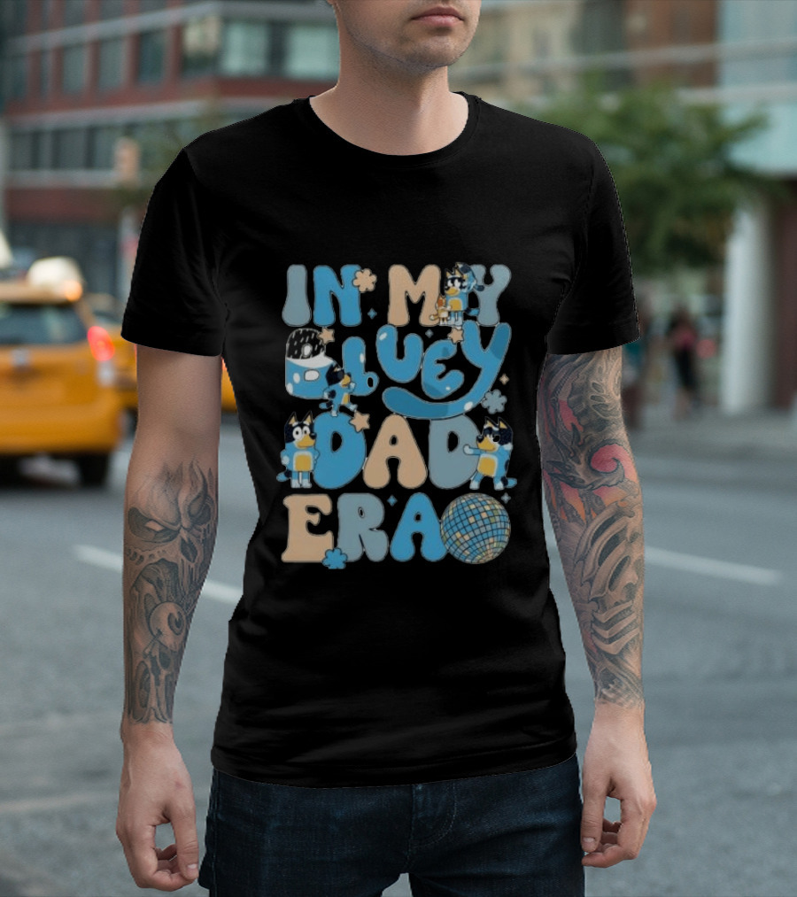 In My Bluey Dad Era Bandit Heeler Disco Vibe T-Shirt