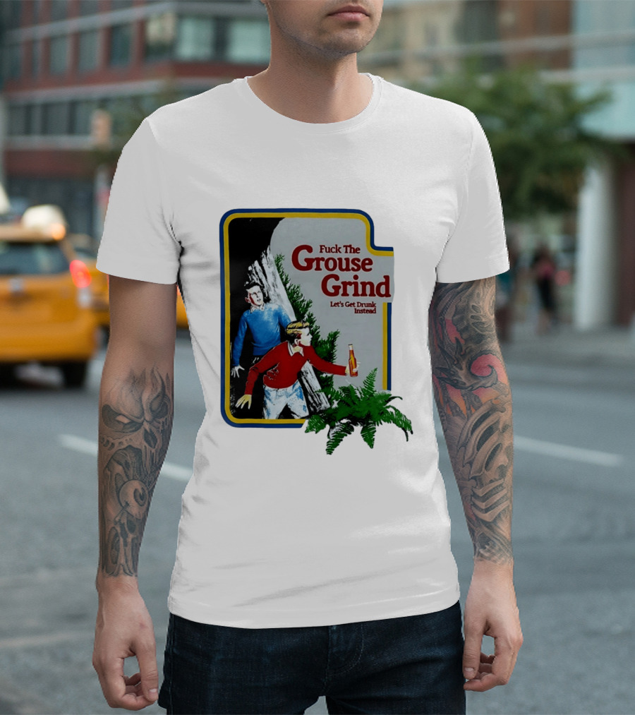 Fuck The Grouse Grind Let's Get Drunk Instead Retro Adventure Scene T-Shirt