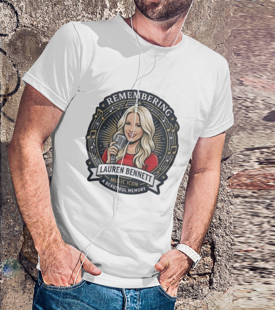 Remembering Lauren Bennett Music Icon A Beautiful Memory T-Shirt