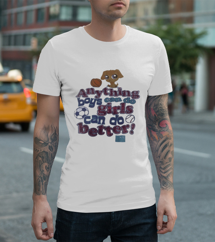 Anything Boys Can Do Girls Can Do Better Littlest Pet Shop Sports T-Shirt