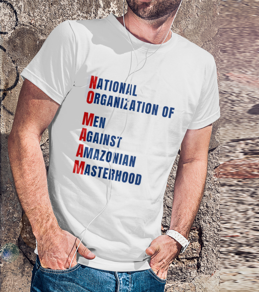 National Organization Of Men Against Amazonian Masterhood Abbreviation T-Shirt