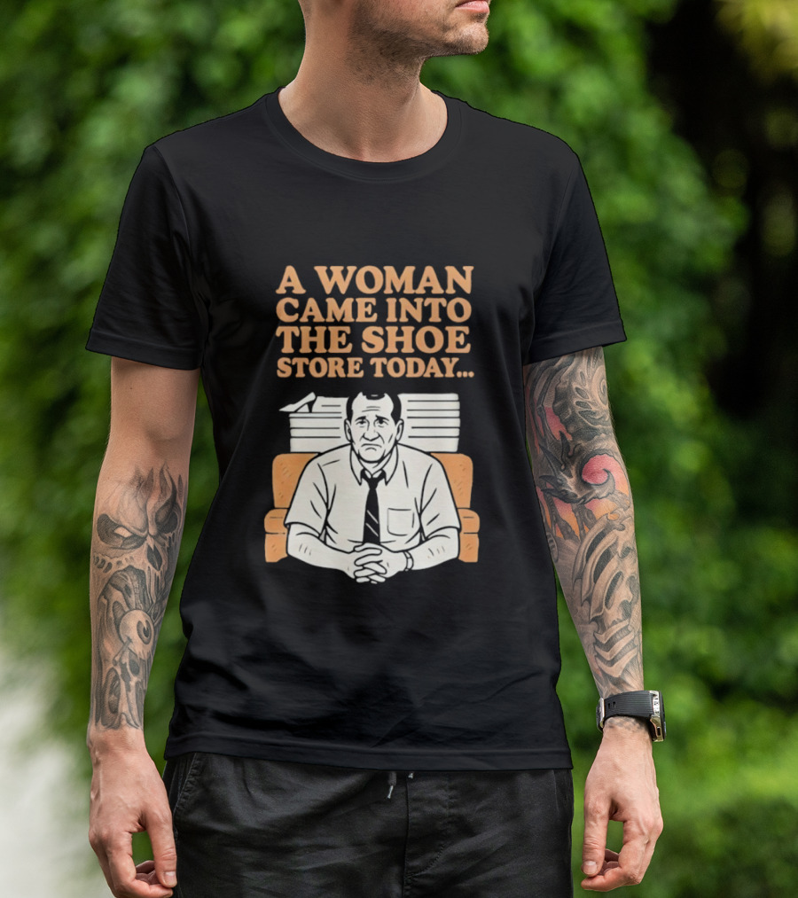 A Woman Came Into The Shoe Store Today Al Bundy Sitting On Couch T-Shirt