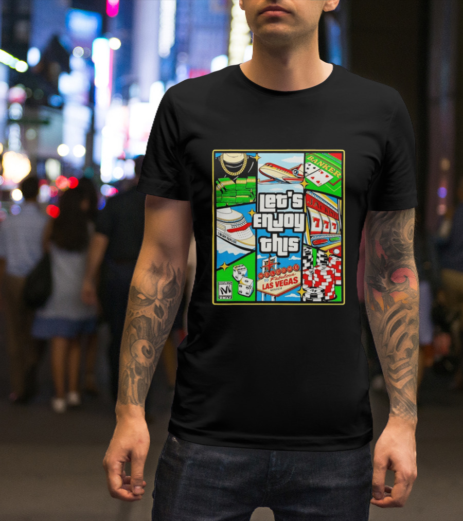 Las Vegas High Roller Collage Let's Enjoy This Fabulous Casino Jackpot Poker Dice T-Shirt