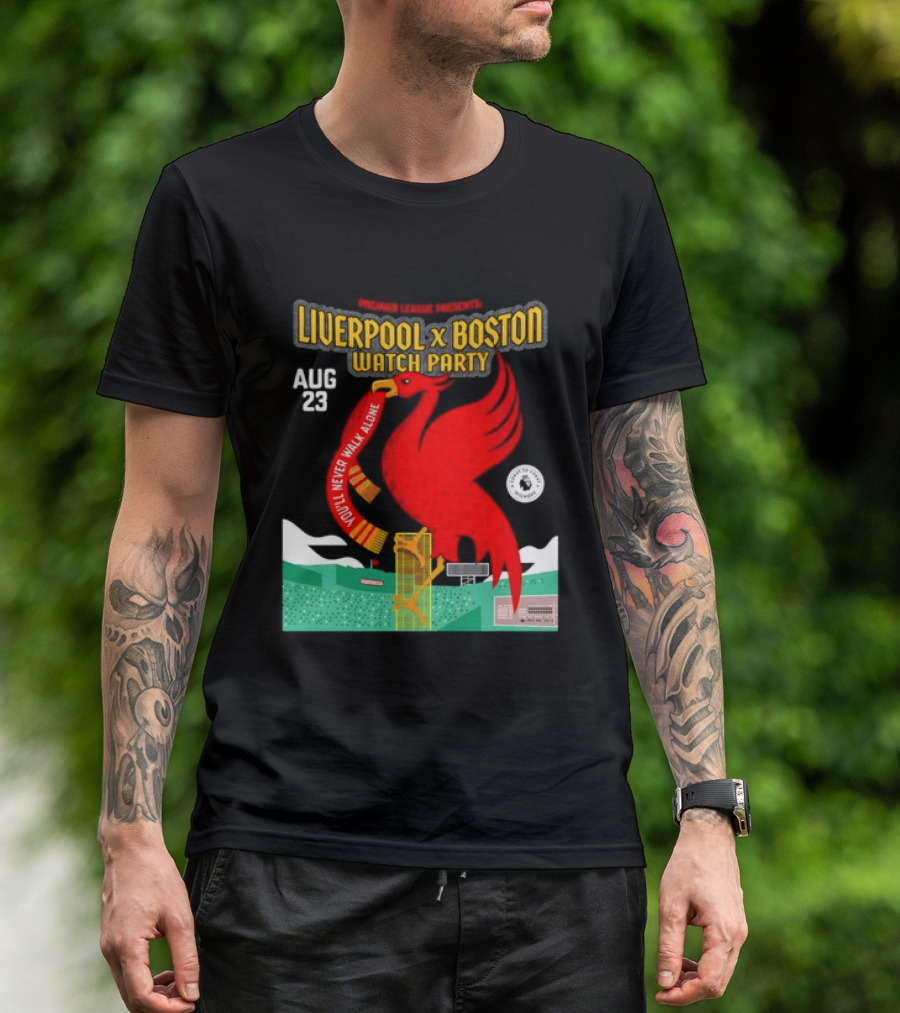Liverpool X Boston Party At Fenway Park Aug 23 You'll Never Walk Alone T-Shirt