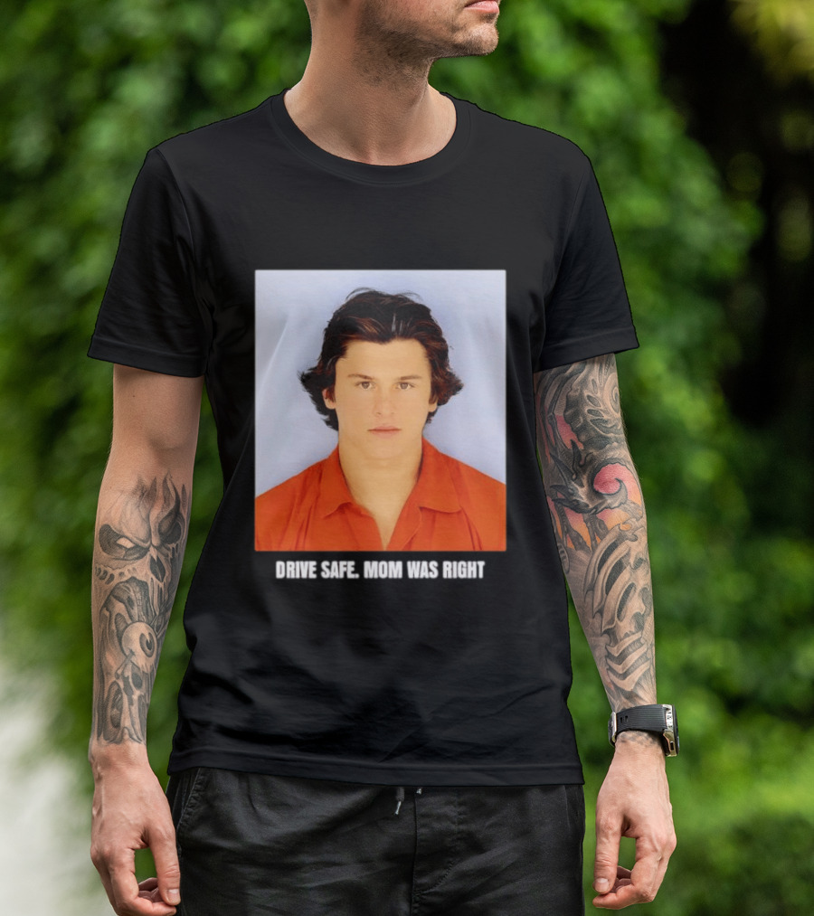 Cameron Herrin Drive Safe Mom Was Right T-Shirt