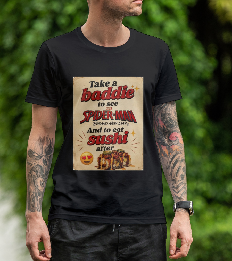 Take Baddie To See Spider Man Brand New Day And Eat Sushi After T-Shirt