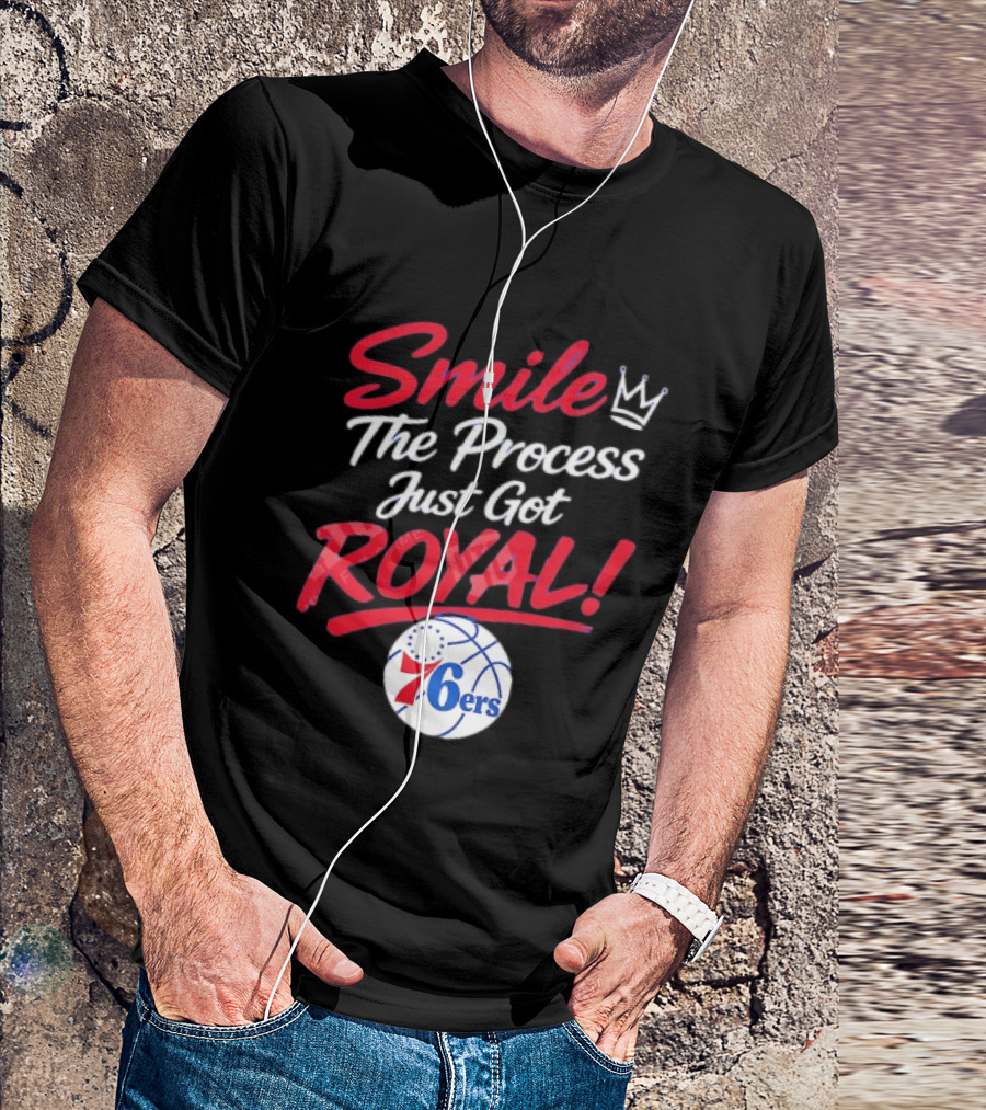 Philadelphia 76ers Smile The Process Just Get Royal Basketball Team T-Shirt