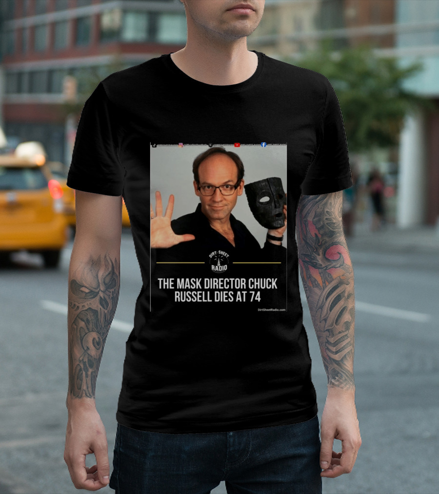 The Mask Director Chuck Russell Dies At 74 Dirt Sheet Radio T-Shirt