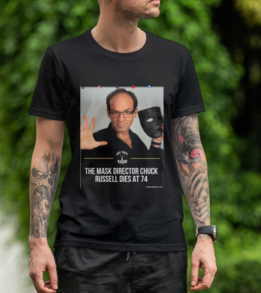 The Mask Director Chuck Russell Dies At 74 Dirt Sheet Radio T-Shirt