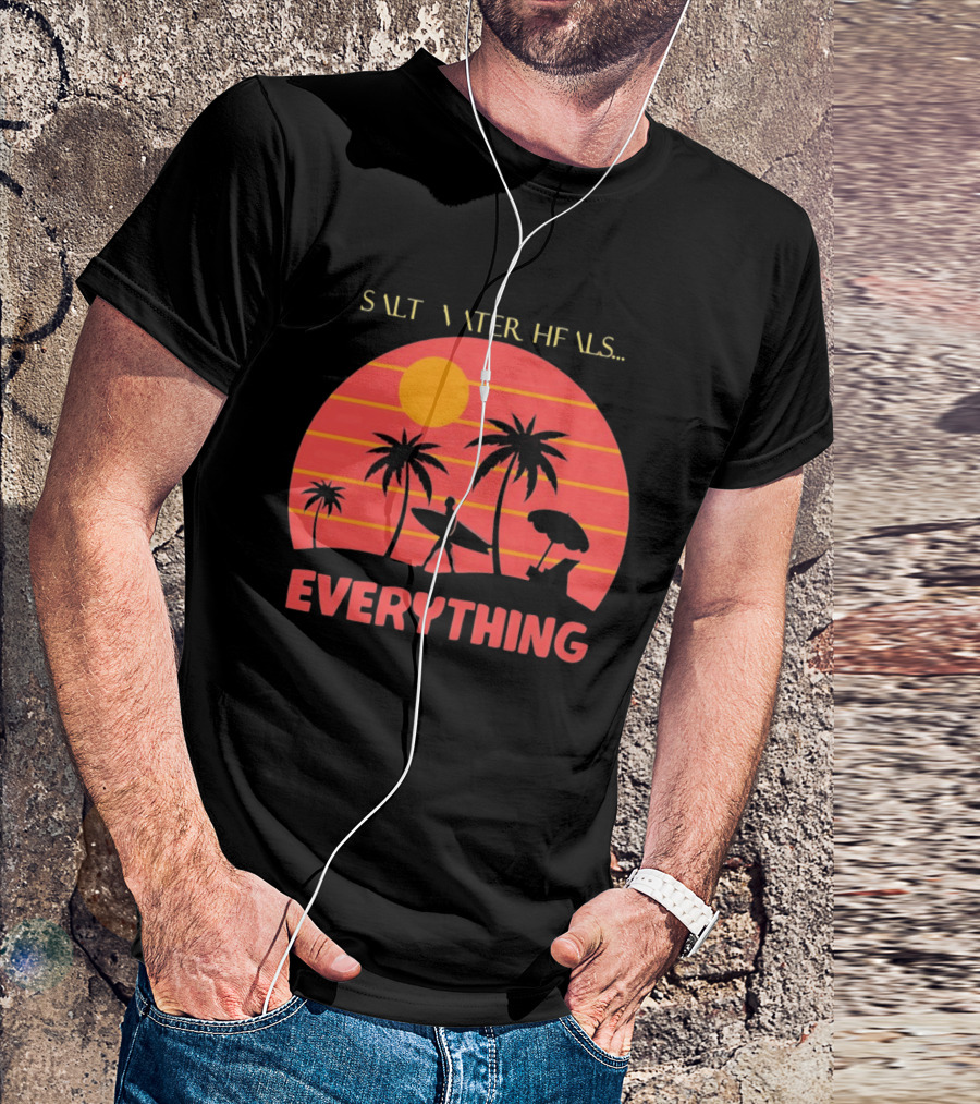 Salt Water Heals Everything Surfer Sunset With Palm Trees And Umbrella T-Shirt