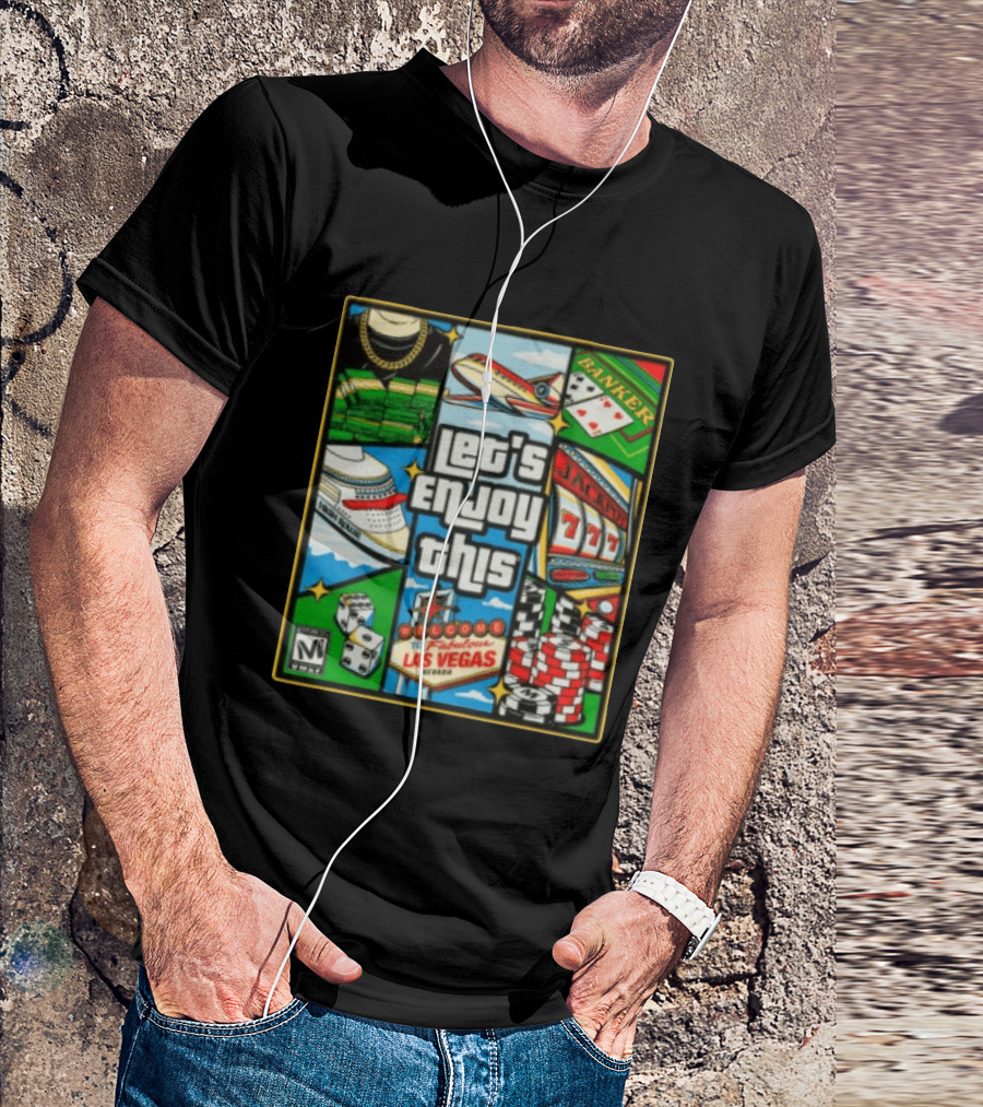 Let's Enjoy This Welcome To Fabulous Las Vegas Jackpot 777 Casino Fun T-Shirt