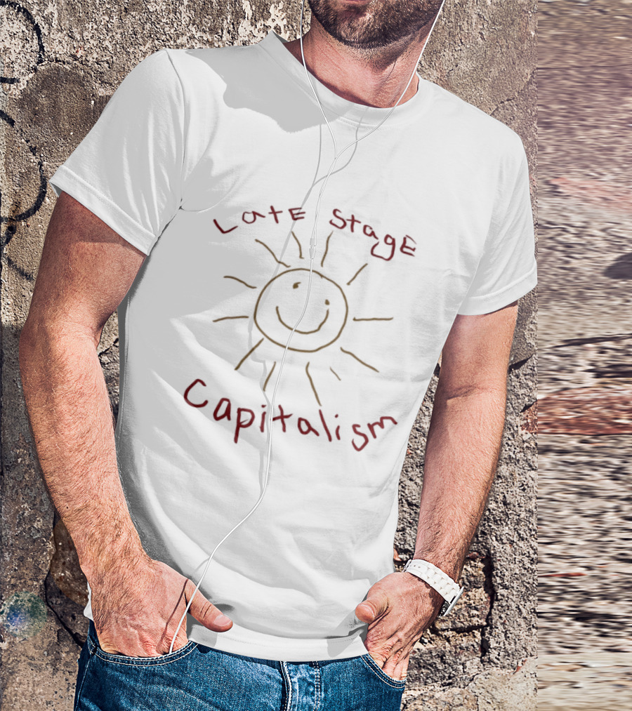 Late Stage Capitalism Smiley Face Sun Drawing T-Shirt