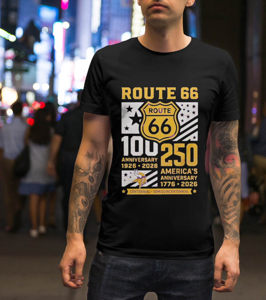 Route 66 Centennial 100th Anniversary 1926 2026 And America's 250th Anniversary 1776 2026 Minnesota Vikings T-Shirt