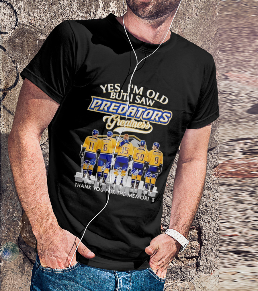 Yes I'm Old But I Saw Predators Greatness Legwand Weber Rinne Josi Forsberg Thank You For The Memories T-Shirt