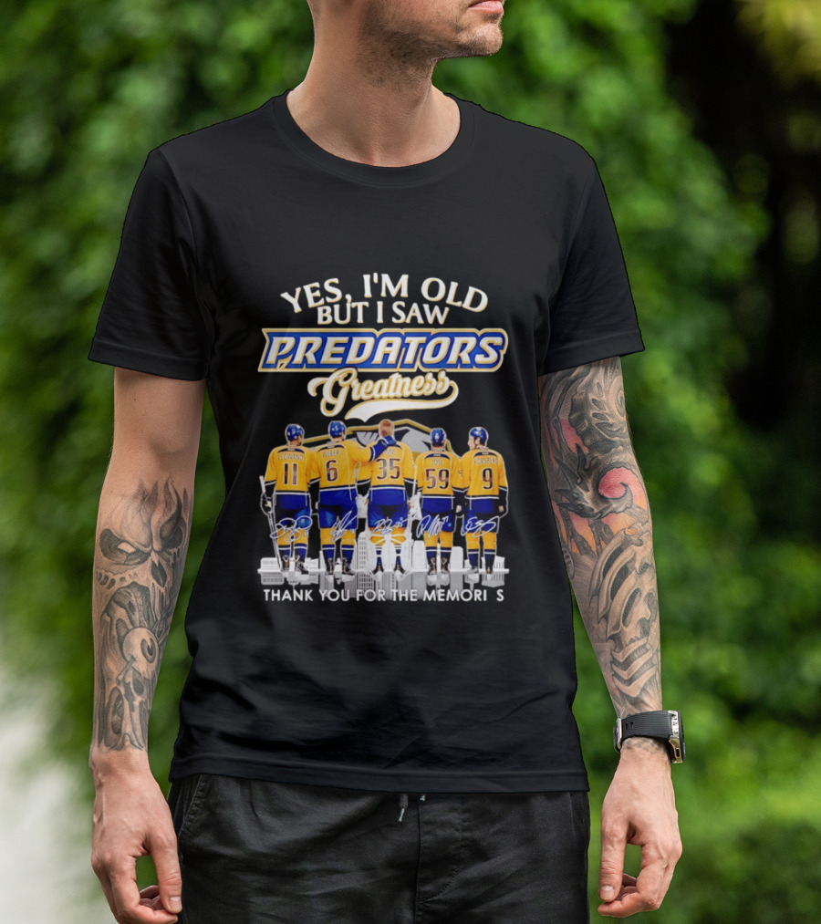 Yes I'm Old But I Saw Predators Greatness Legwand Weber Rinne Josi Forsberg Thank You For The Memories T-Shirt