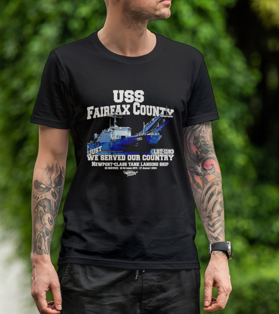 USS Fairfax County LST 1193 Newport Class Tank Landing Ship We Served Our Country Vietnam 26 January 1972 17 August 1994 T-Shirt
