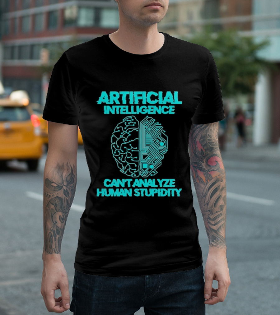 Artificial Intelligence Circuit Brain Can't Analyze Human Stupidity T-Shirt