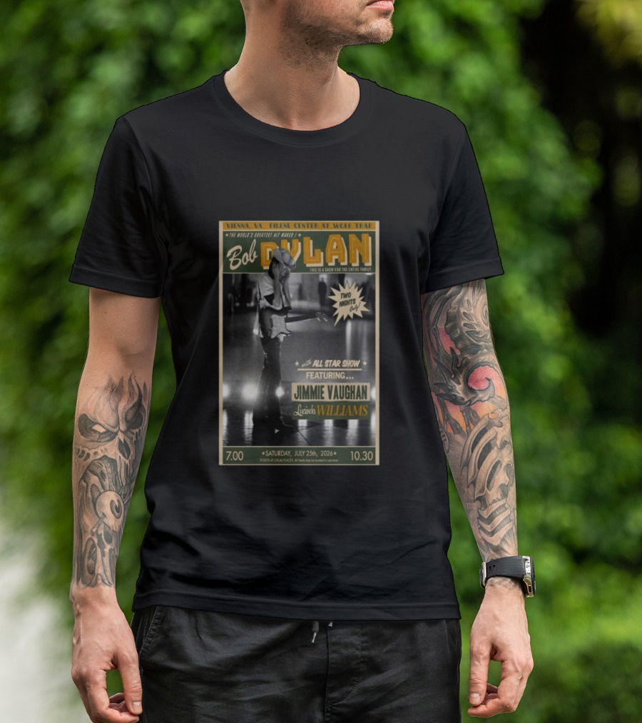 Vienna VA July 25 2026 Bob Dylan Concert Jimmie Vaughan Lucinda Williams Wolf Trap T-Shirt