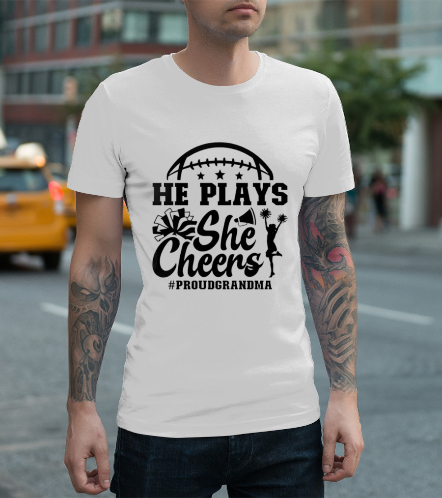 He Plays She Cheers Proud Grandma Football Cheerleading Hashtag Proud Grandma T-Shirt