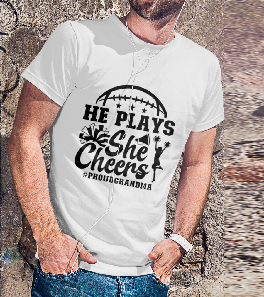 He Plays She Cheers Proud Grandma Football Cheerleading Hashtag Proud Grandma T-Shirt
