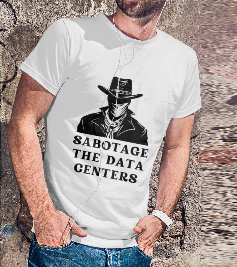 Sabotage The Data Centers Outlaw Cowboy T-Shirt