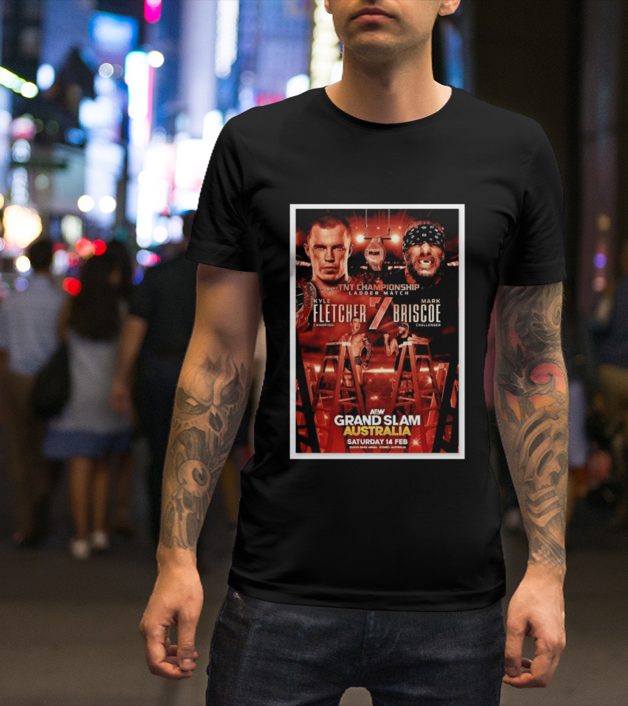 AEW Grand Slam Australia 2026 TNT Championship Ladder Match Kyle Fletcher Vs Mark Briscoe T-Shirt