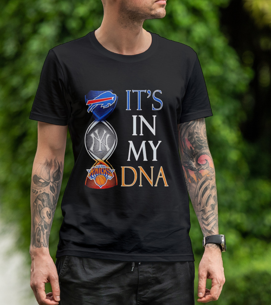 New York Yankees Knicks Bills It's In My DNA T-Shirt