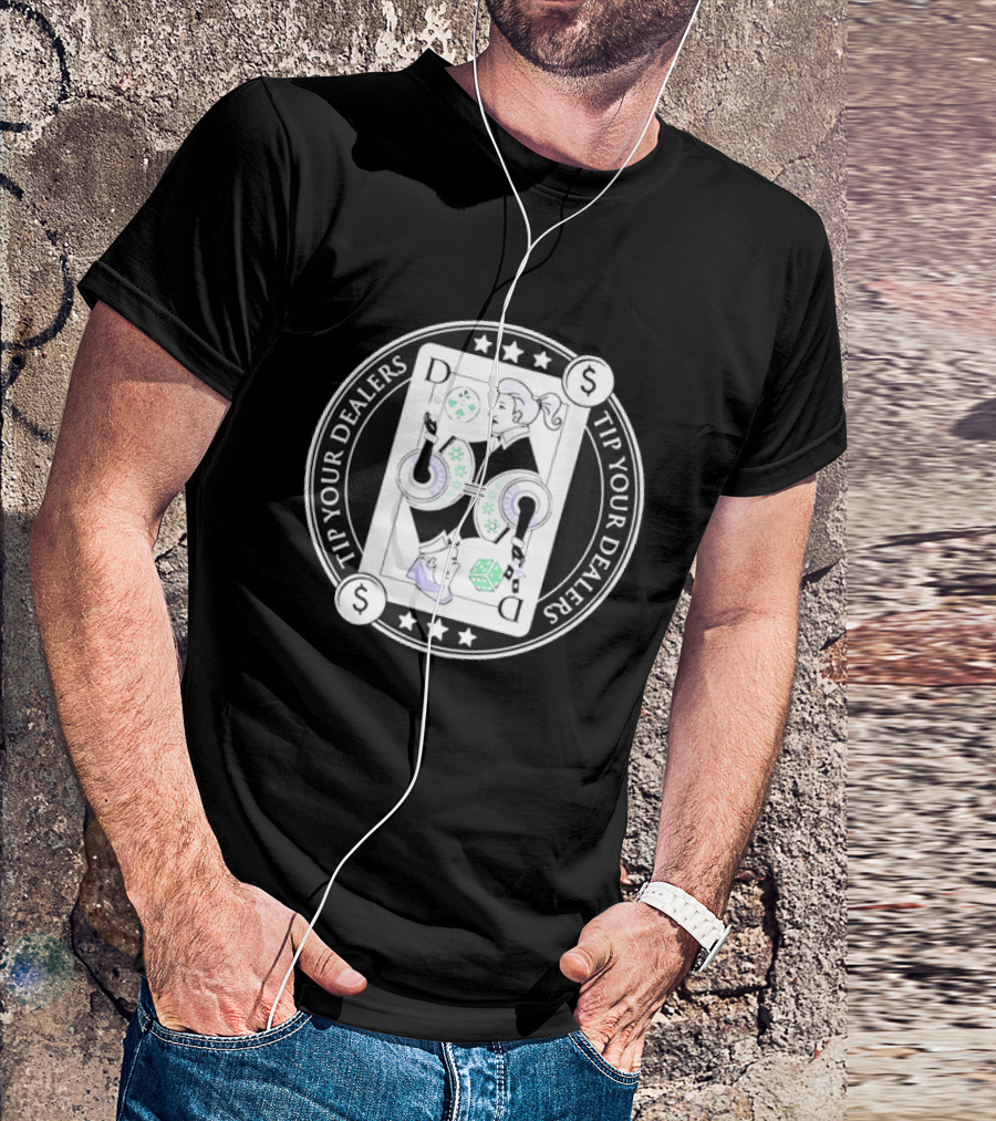 Tip Your Dealers Casino Playing Card Dealer Poker Chips Dice T-Shirt