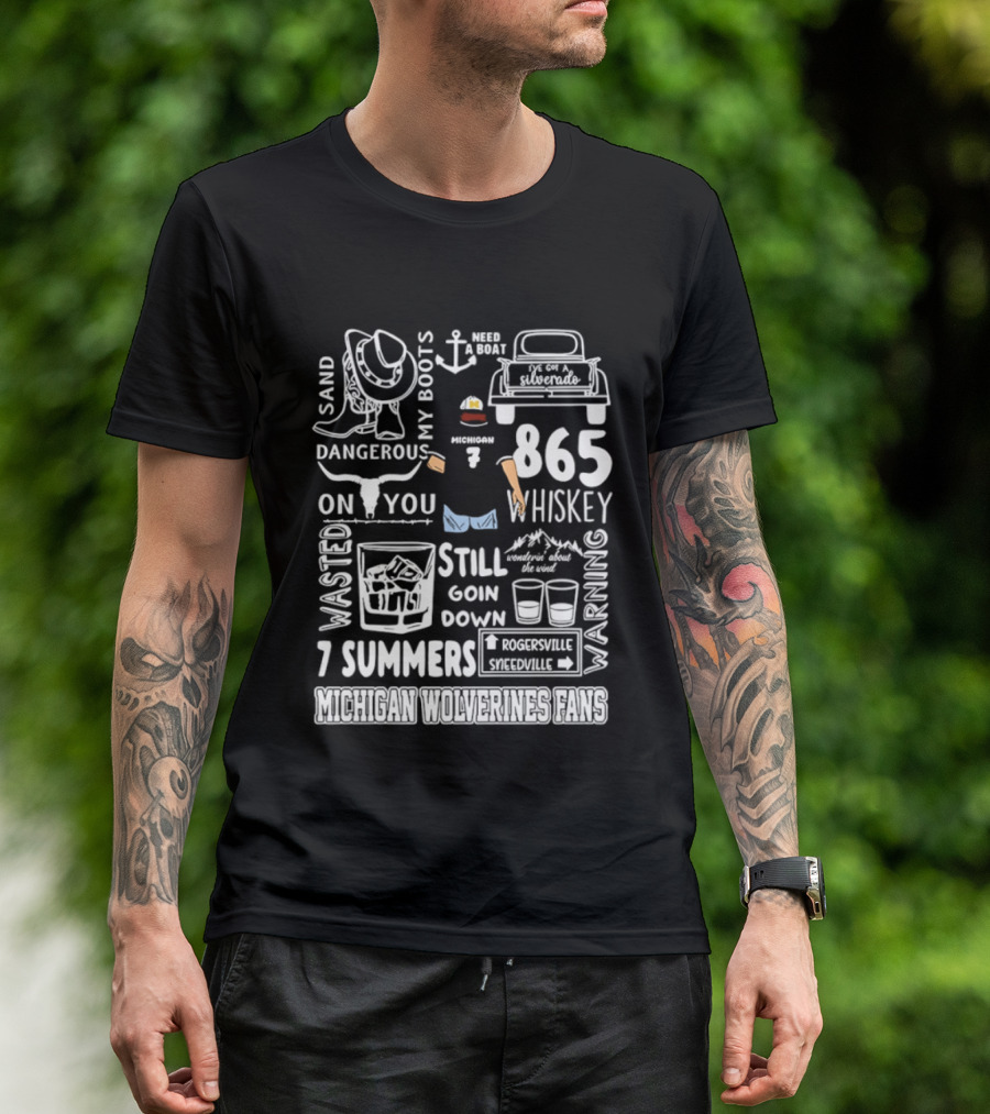 Michigan Wolverines Fans 865 Whiskey Dangerous Boots Silverado 7 Summers T-Shirt
