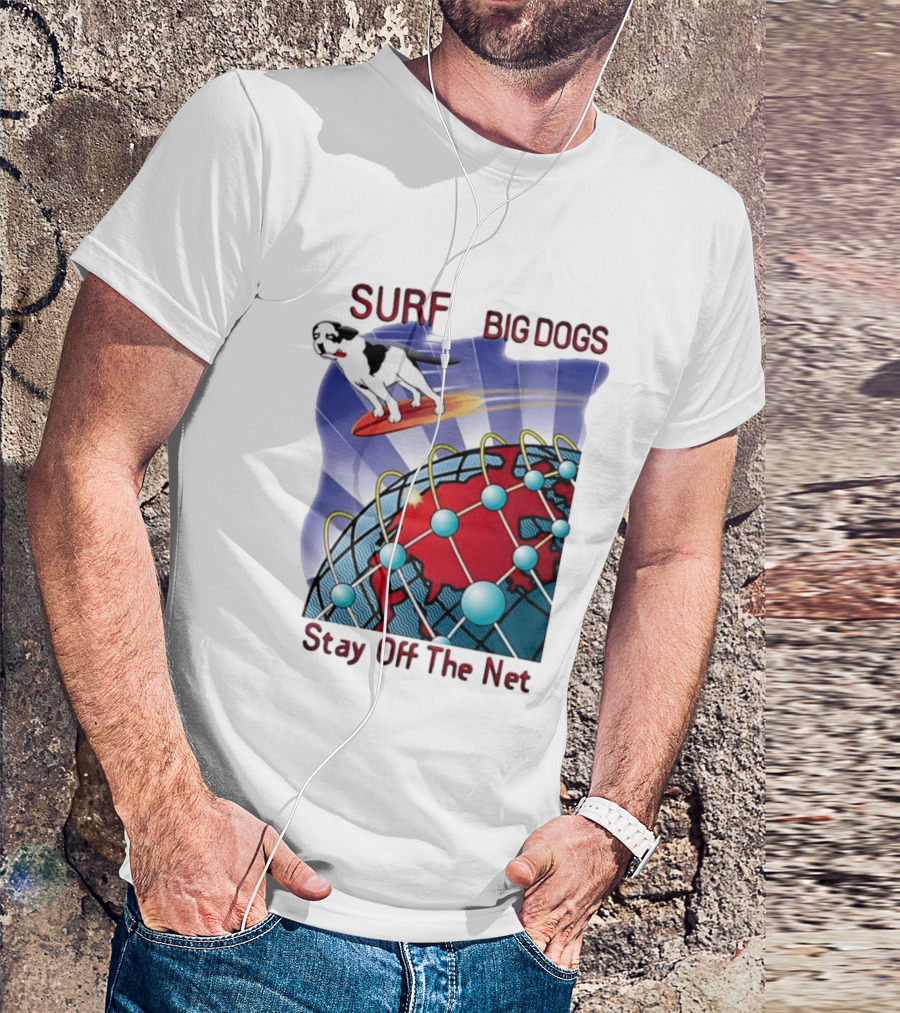 Big Dogs Surf Stay Off The Net T-Shirt