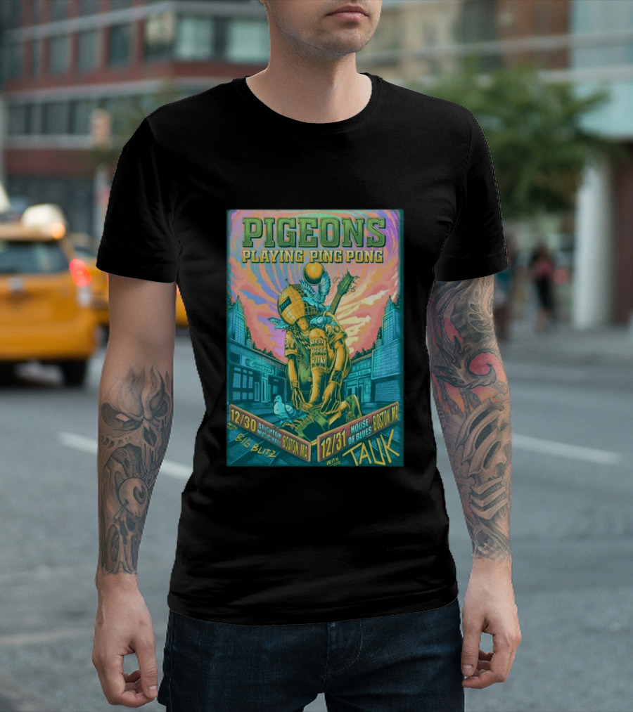 Pigeons Playing Ping Pong Boston MA New Year's Eve 2026 With Tauk House Of Blues T-Shirt