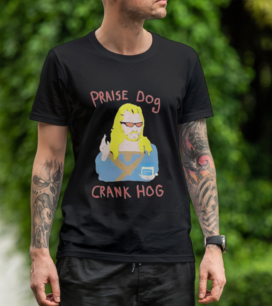 Praise Dog Crank Hog Meme Character With Sunglasses And Long Hair T-Shirt