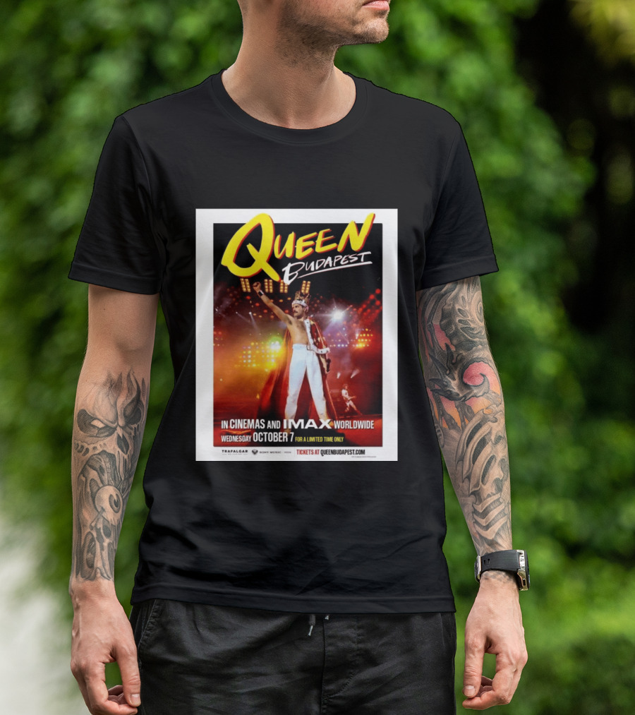 Queen Budapest In Cinemas IMAX Worldwide October 7 Limited Time Only T-Shirt