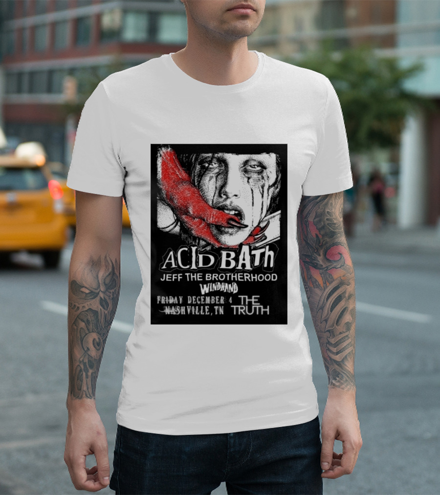 Acid Bath Jeff The Brotherhood Windhand Nashville The Truth December 4 T-Shirt