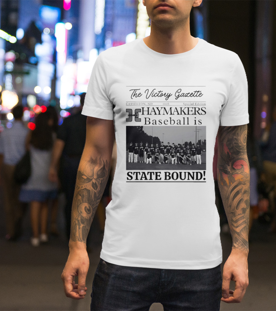 The Victory Gazette Casselton Haymakers Baseball State Bound 2026 Special Edition T-Shirt