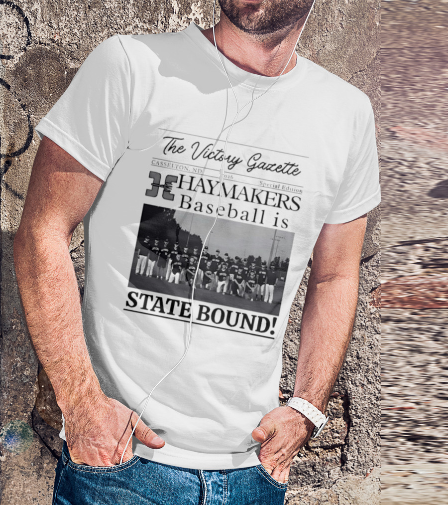 The Victory Gazette Casselton Haymakers Baseball State Bound 2026 Special Edition T-Shirt