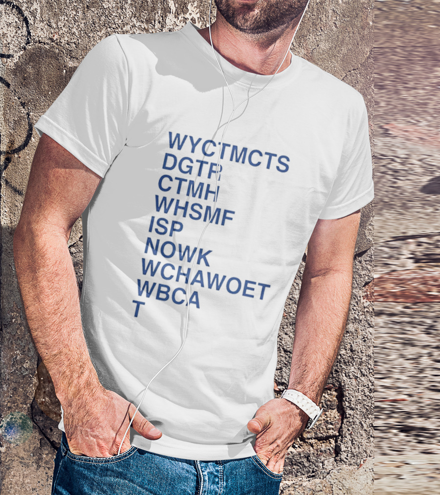 Wyctmcts Dgtr Ctmh Whsmf Isp Nowk Wchawoet Wbca T T-Shirt
