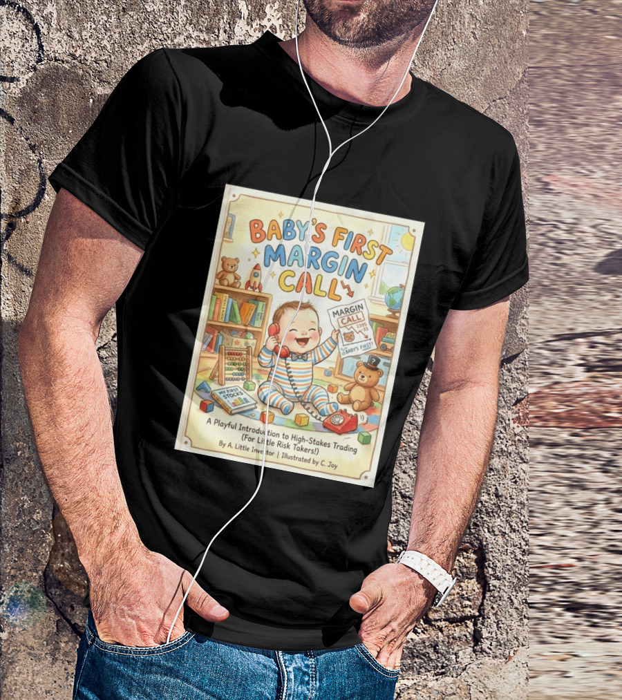 Baby's First Margin Call Funny High Stakes Trading For Little Risk Takers T-Shirt
