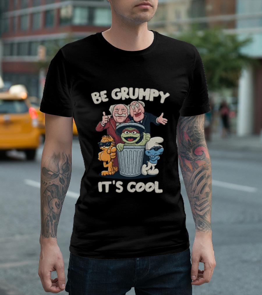 Be Grumpy It's Cool Sesame Street Oscar Garfield Smurf Muppets T-Shirt