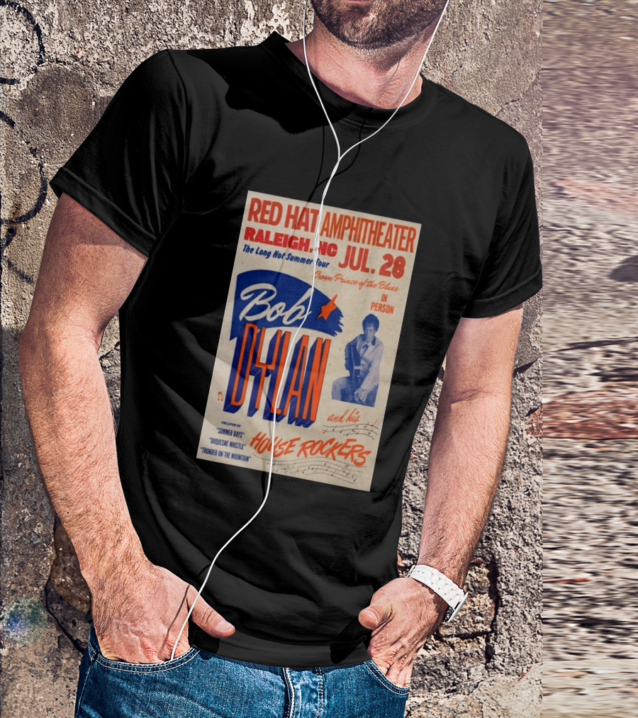 Red Hat Amphitheater Raleigh NC July 28 Bob Dylan And His House Rockers Concert The Long Hot Summer Tour T-Shirt