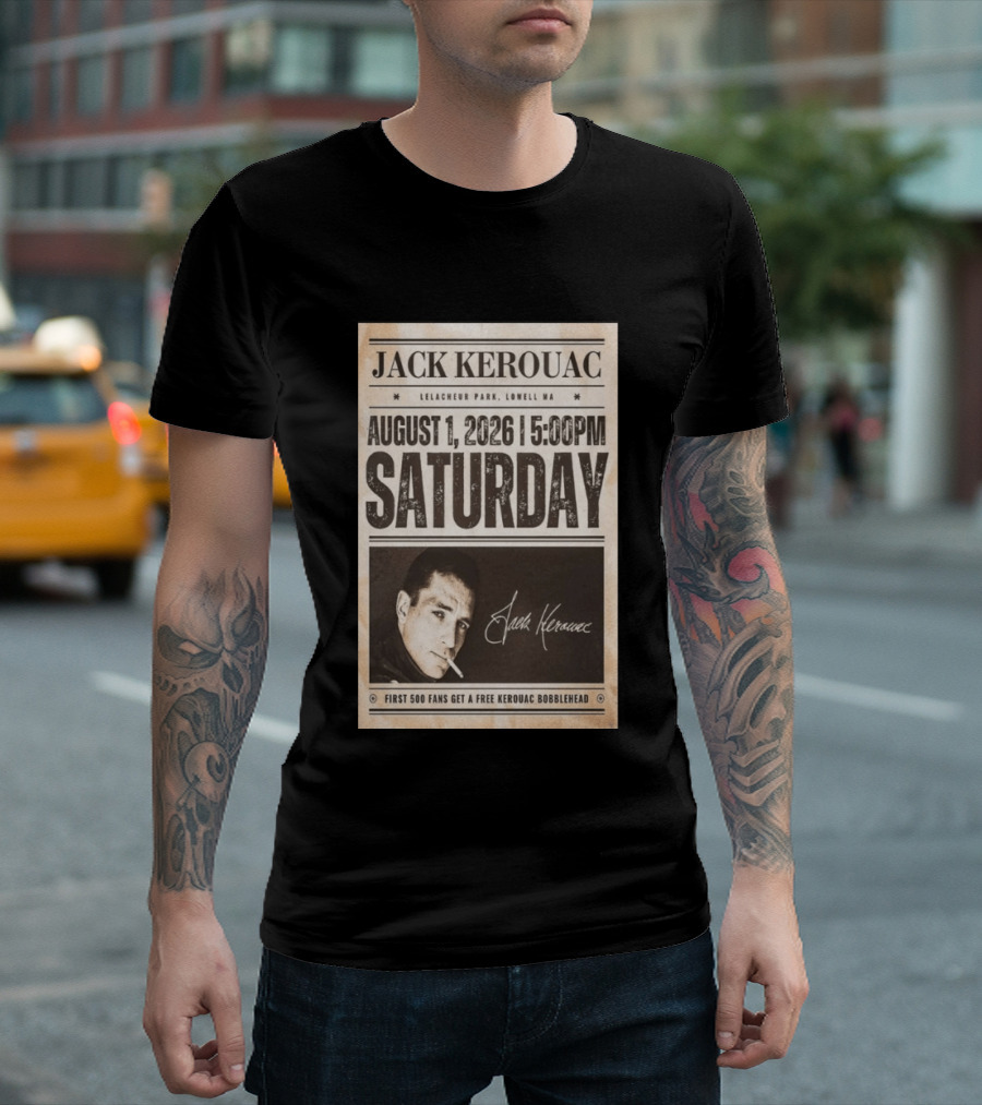 Jack Kerouac Lelacheur Park Lowell MA August 1 2026 Saturday 5PM Event T-Shirt