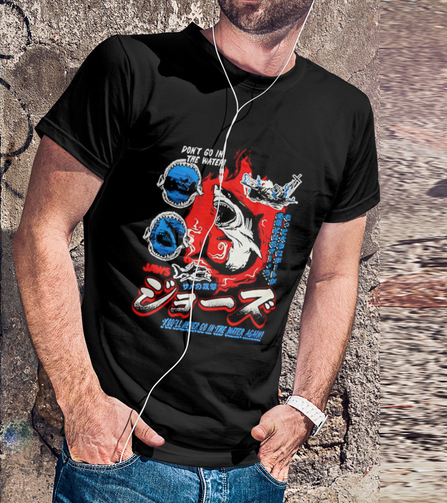 Jaws Don't Go In The Water Japanese You'll Never Go In The Water Again T-Shirt